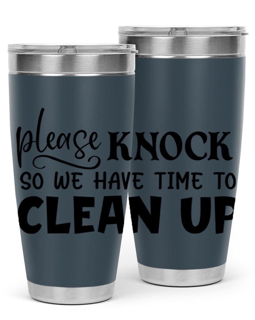 please knock so we have time to clean up 54#- home- Tumbler