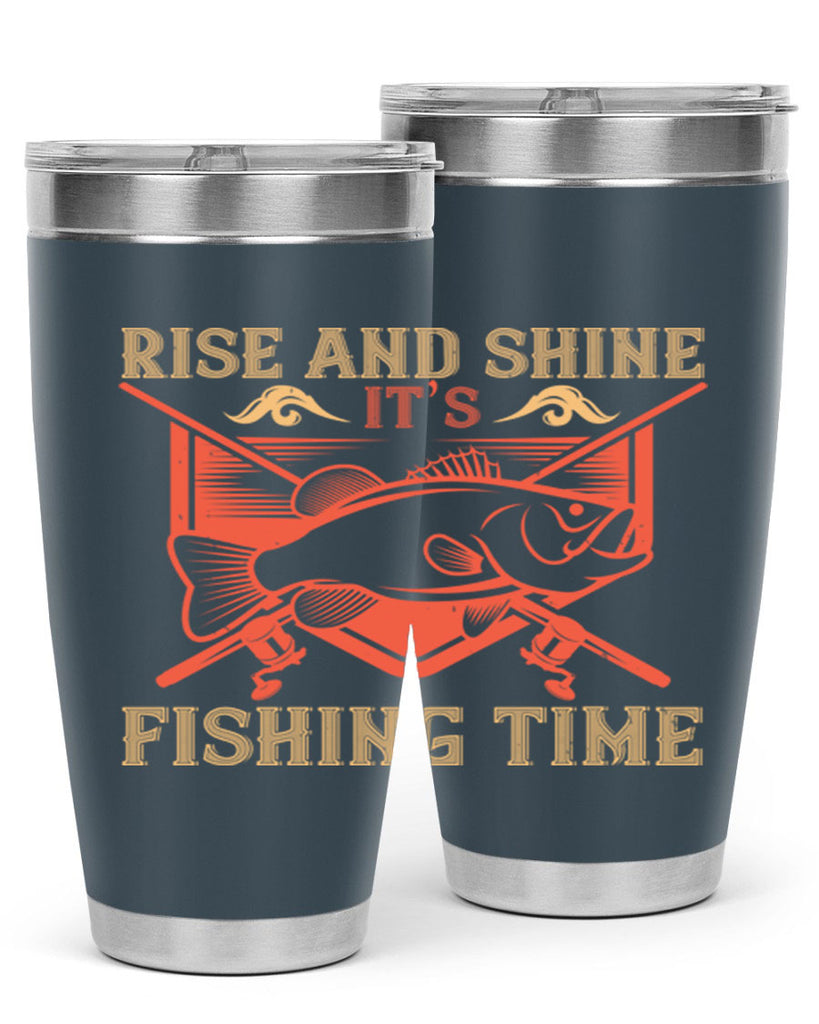 rise and shine it’s fishing time 237#- fishing- Tumbler