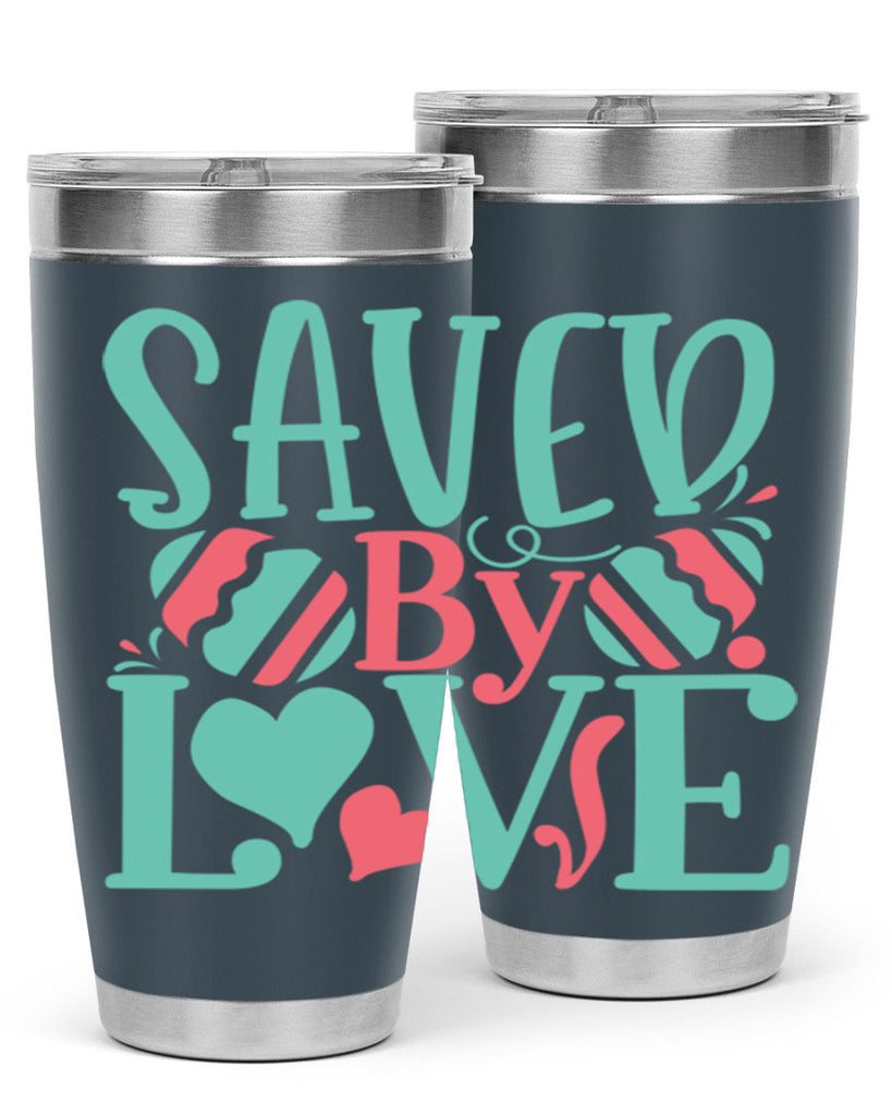 saved by love 106#- easter- Tumbler