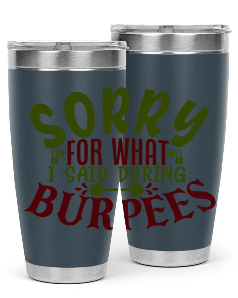 sorry for what i said during burpees 16#- gym- Tumbler