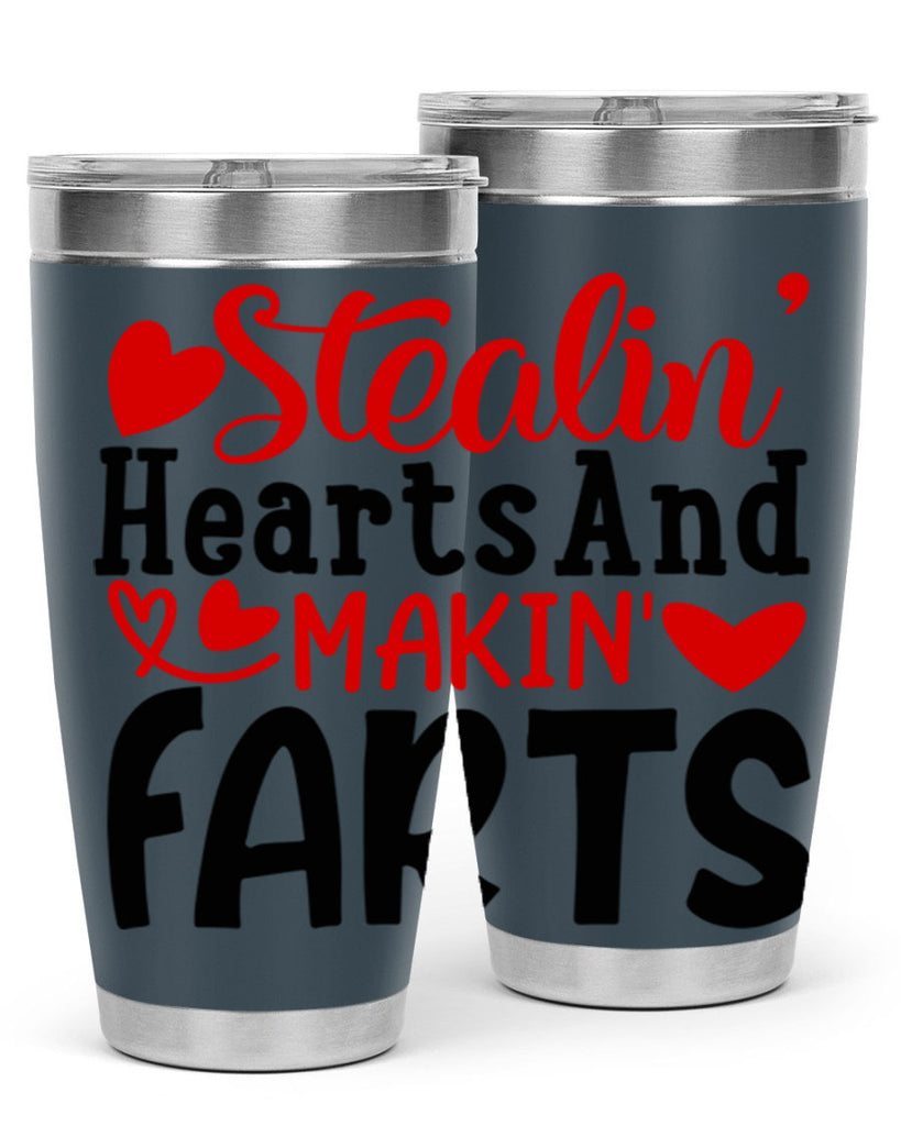 stealin hearts and makin farts 73#- valentines day- Tumbler