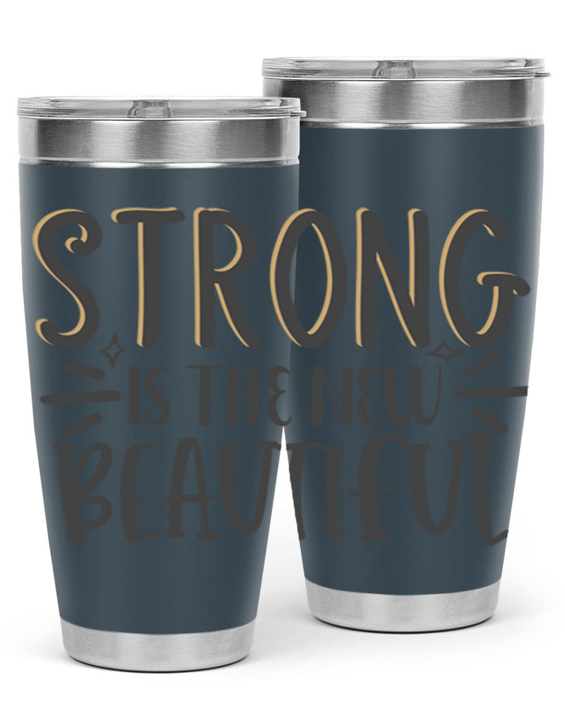 strong is the new beautiful Style 68#- motivation- Tumbler