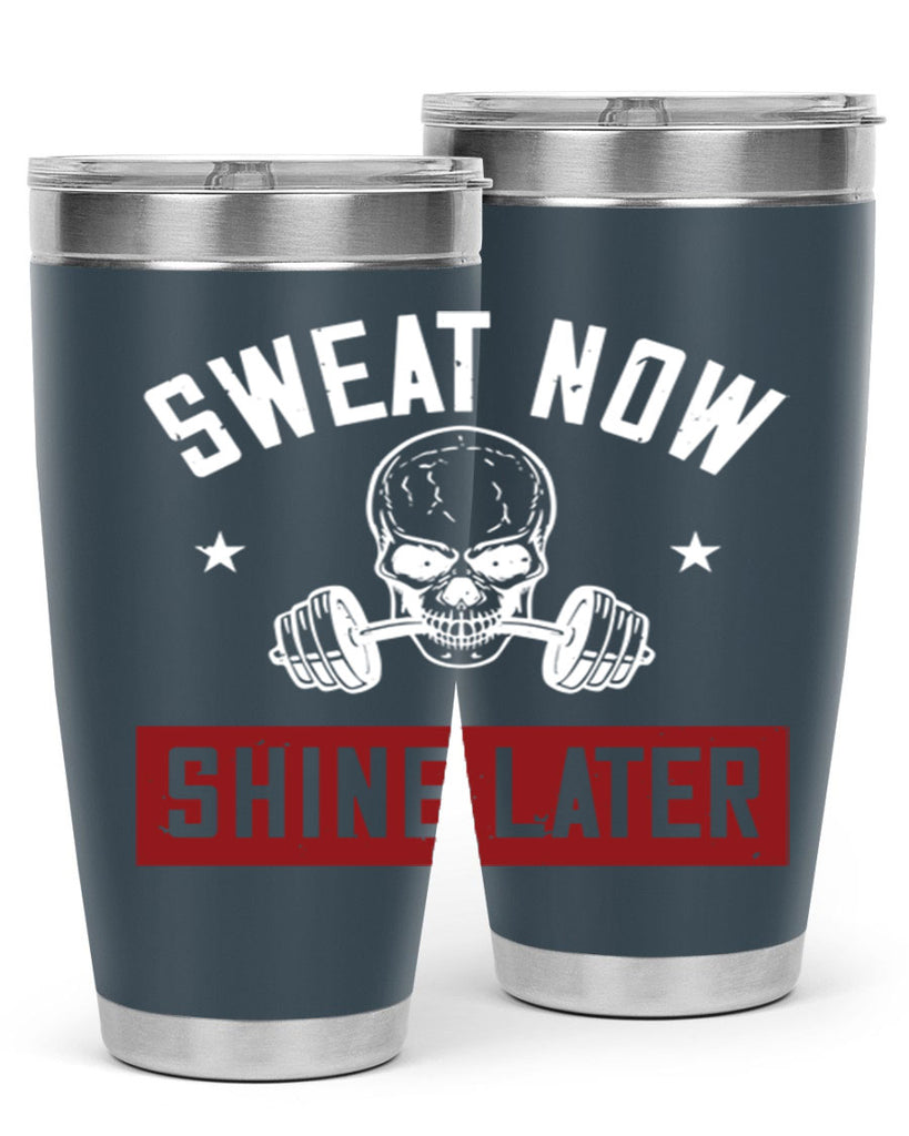 sweat now shine later 68#- gym- Tumbler