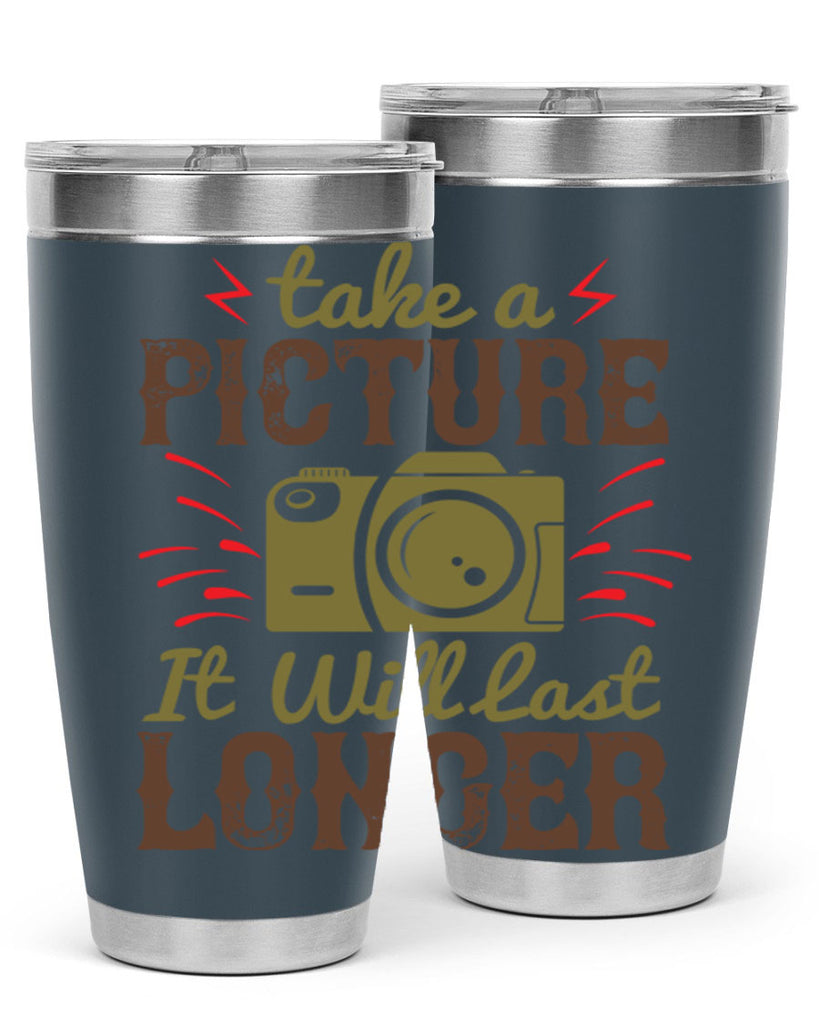 take a picture it will last longer 18#- photography- Tumbler