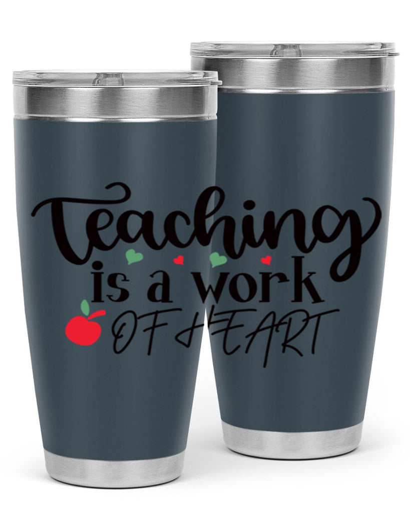 teaching is a work of heart Style 130#- teacher- tumbler