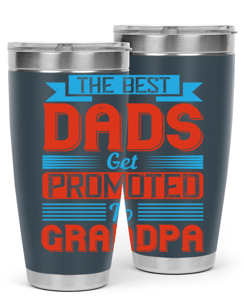 the best dads get promoted to grandpa 175#- fathers day- Tumbler