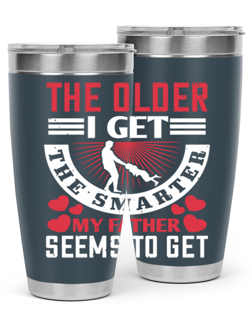 the older i get the smarter my 153#- fathers day- Tumbler