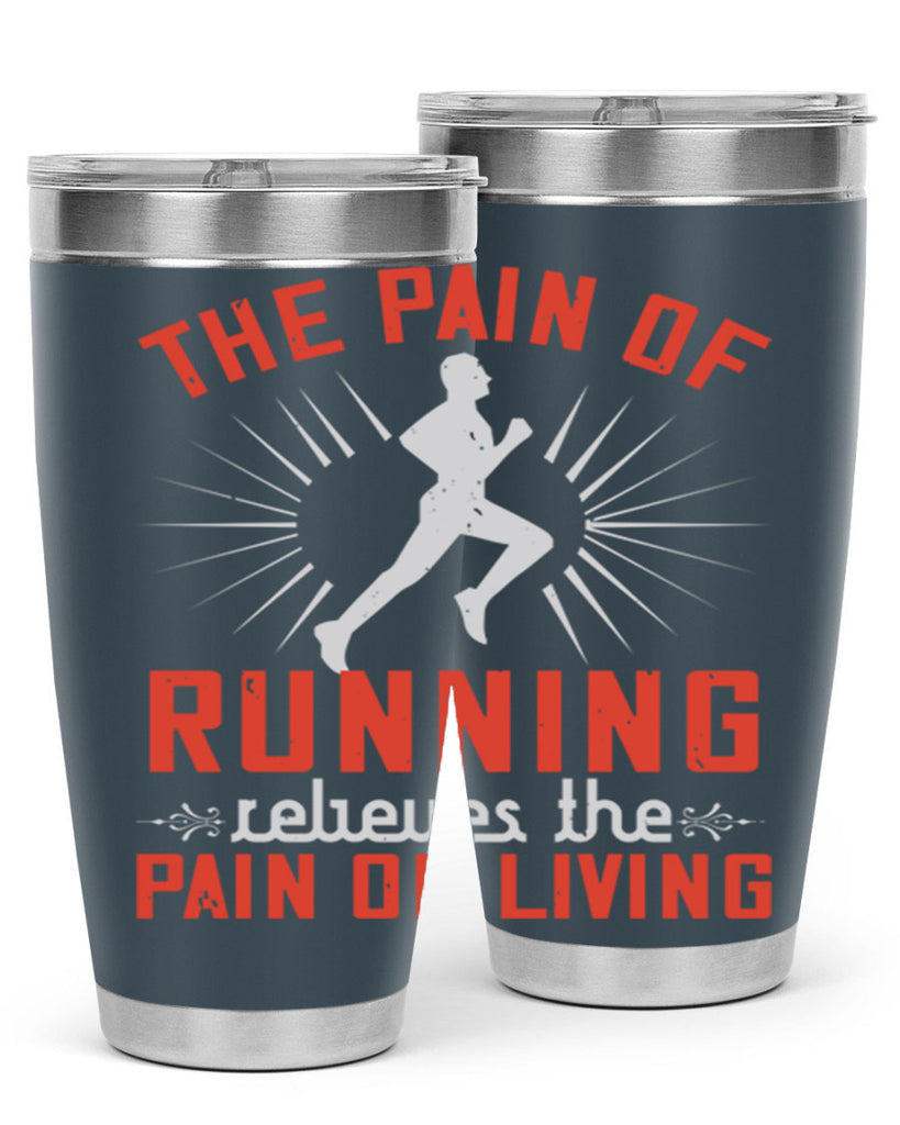 the pain of running relieves the pain of living 12#- running- Tumbler