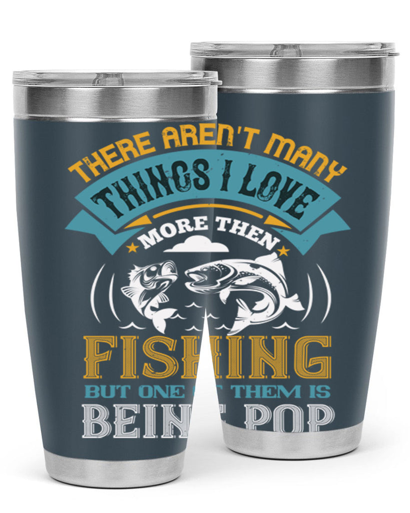 there arent many things i love 21#- fishing- Tumbler