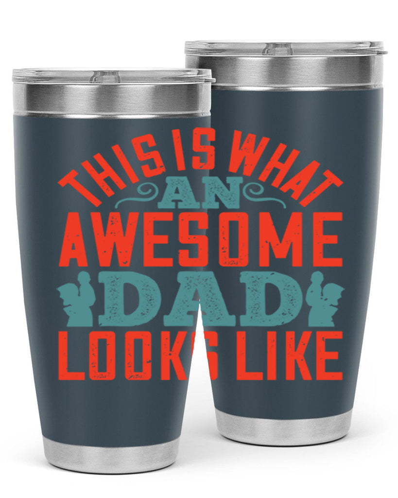 this is what an awesome dad looks like 160#- fathers day- Tumbler