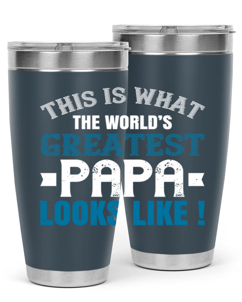 this is what the worlds gratest papa 2#- grandpa - papa- Tumbler