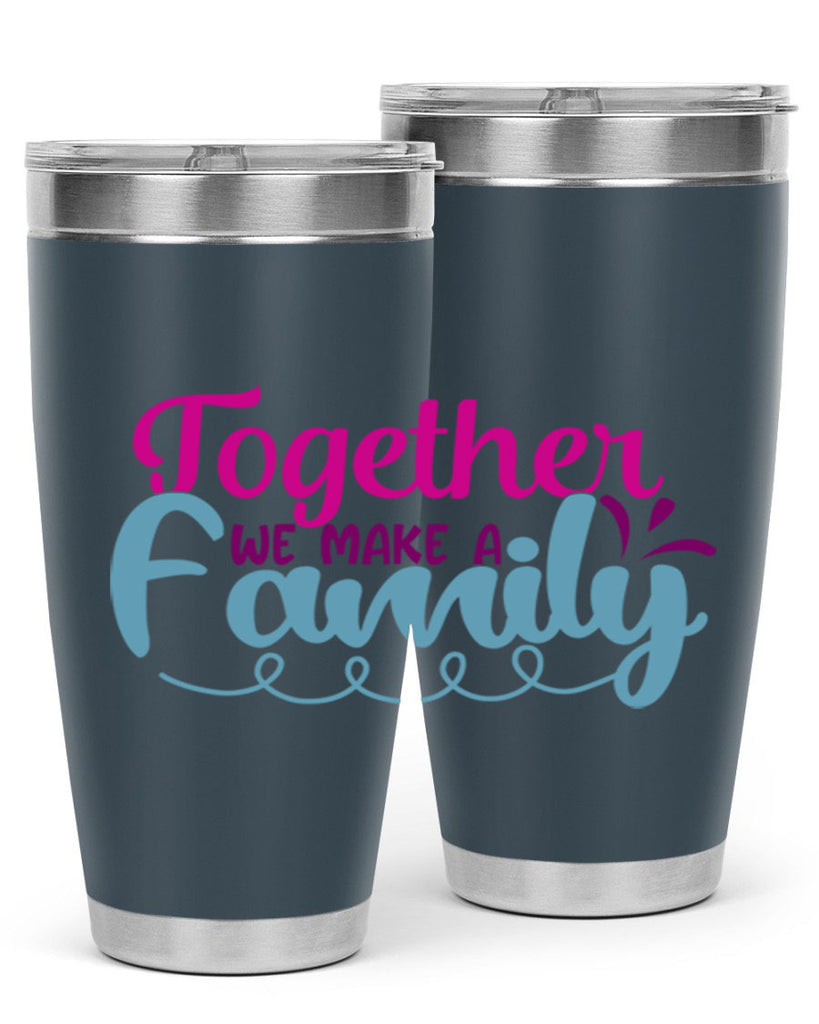 together we make a family 15#- family- Tumbler