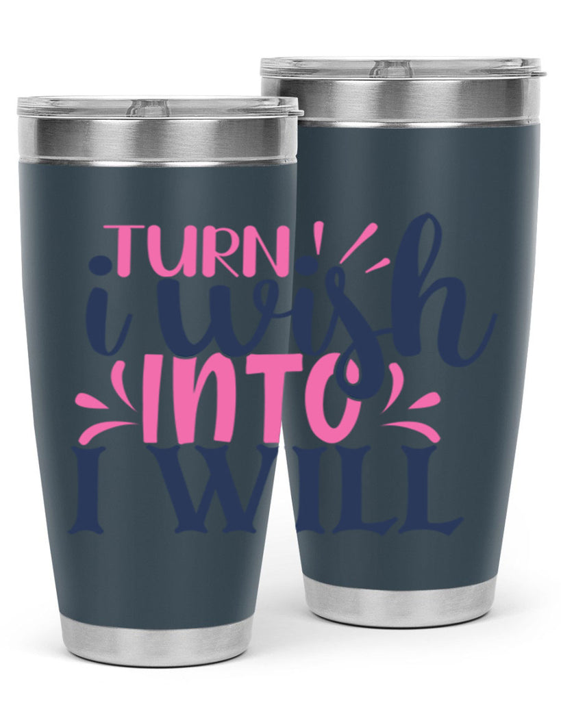 trun i wish into i will Style 65#- motivation- Tumbler