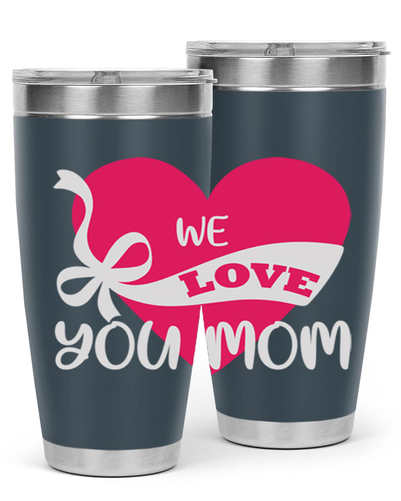 we love you mom 26#- mom- Tumbler