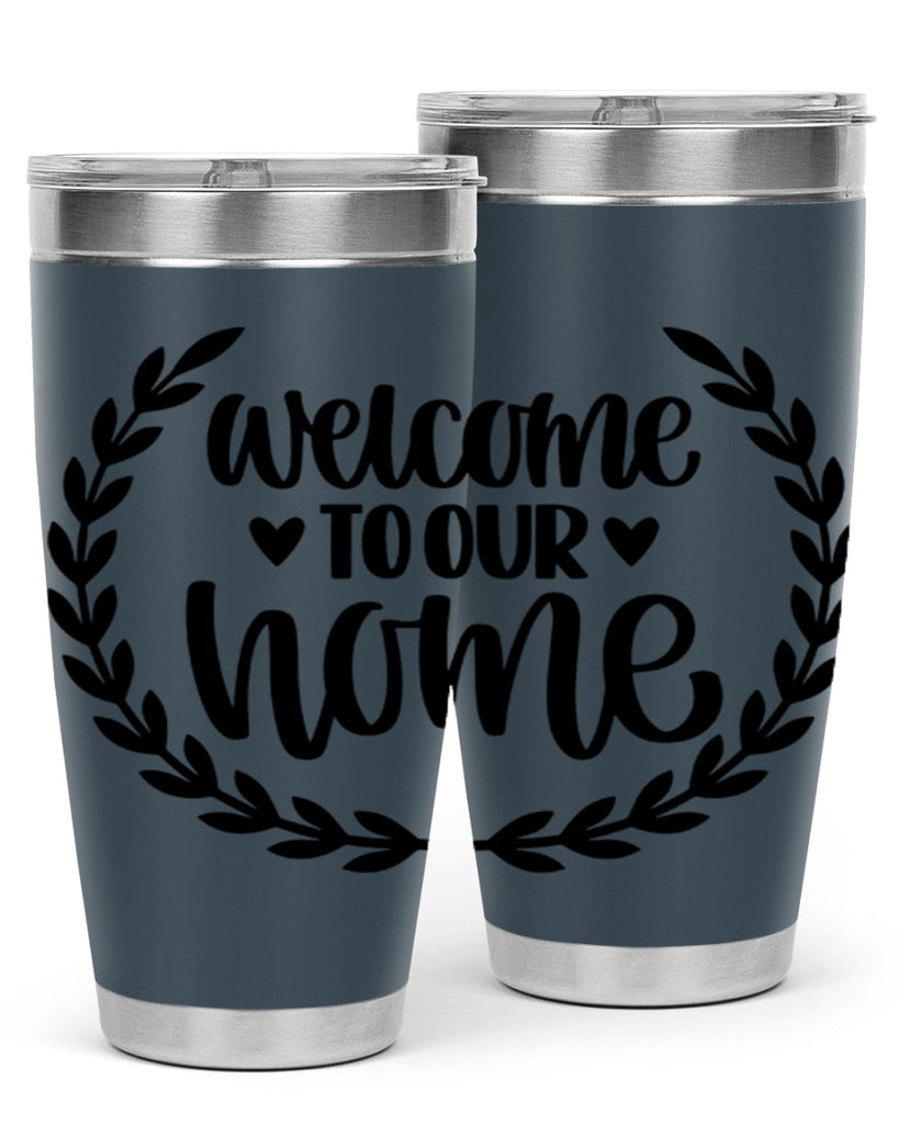 welcome to our home 2#- home- Tumbler