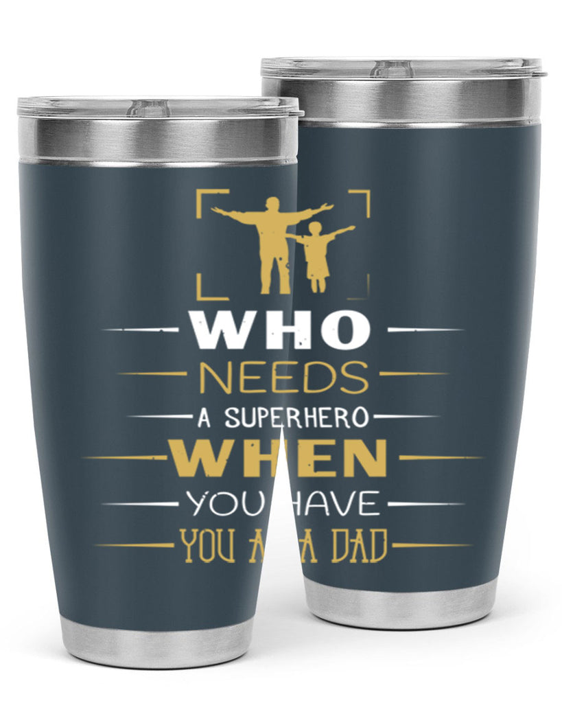 who needs a superhero when you have you as a dad 146#- fathers day- Tumbler