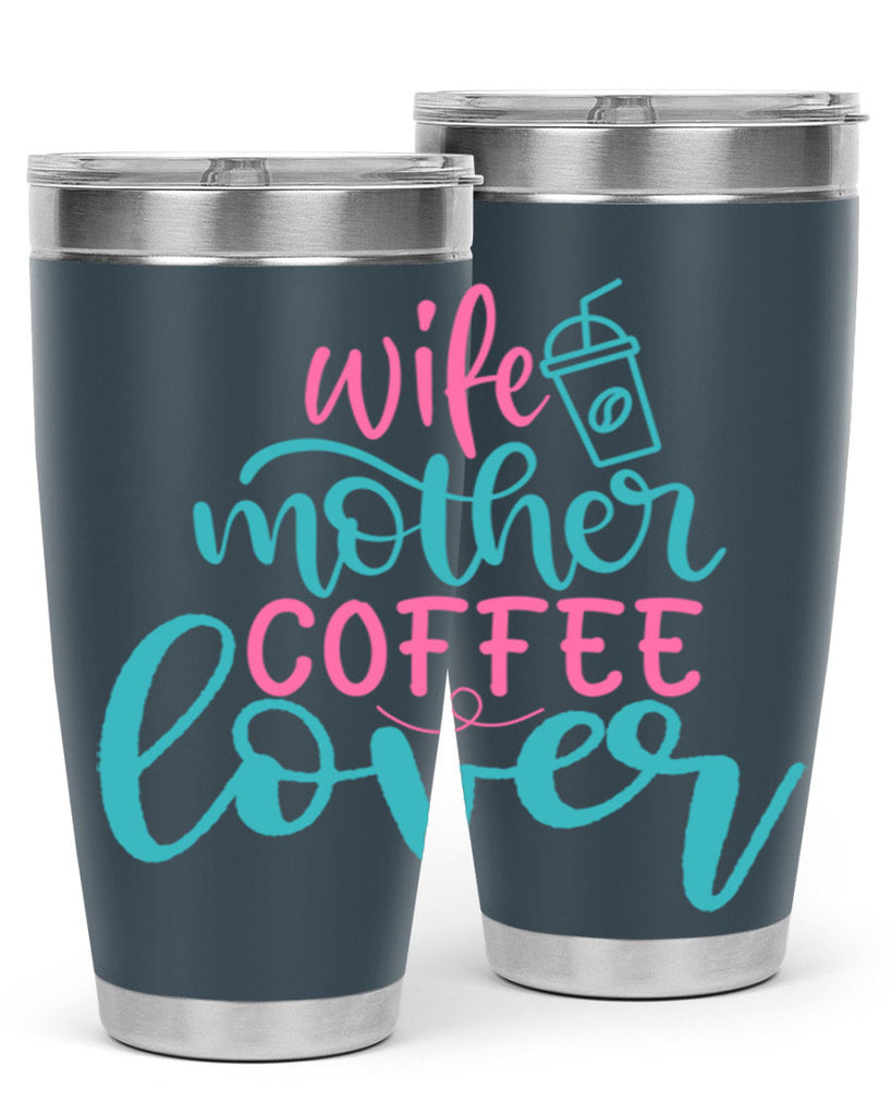 wife mother coffee lover 297#- mom- Tumbler