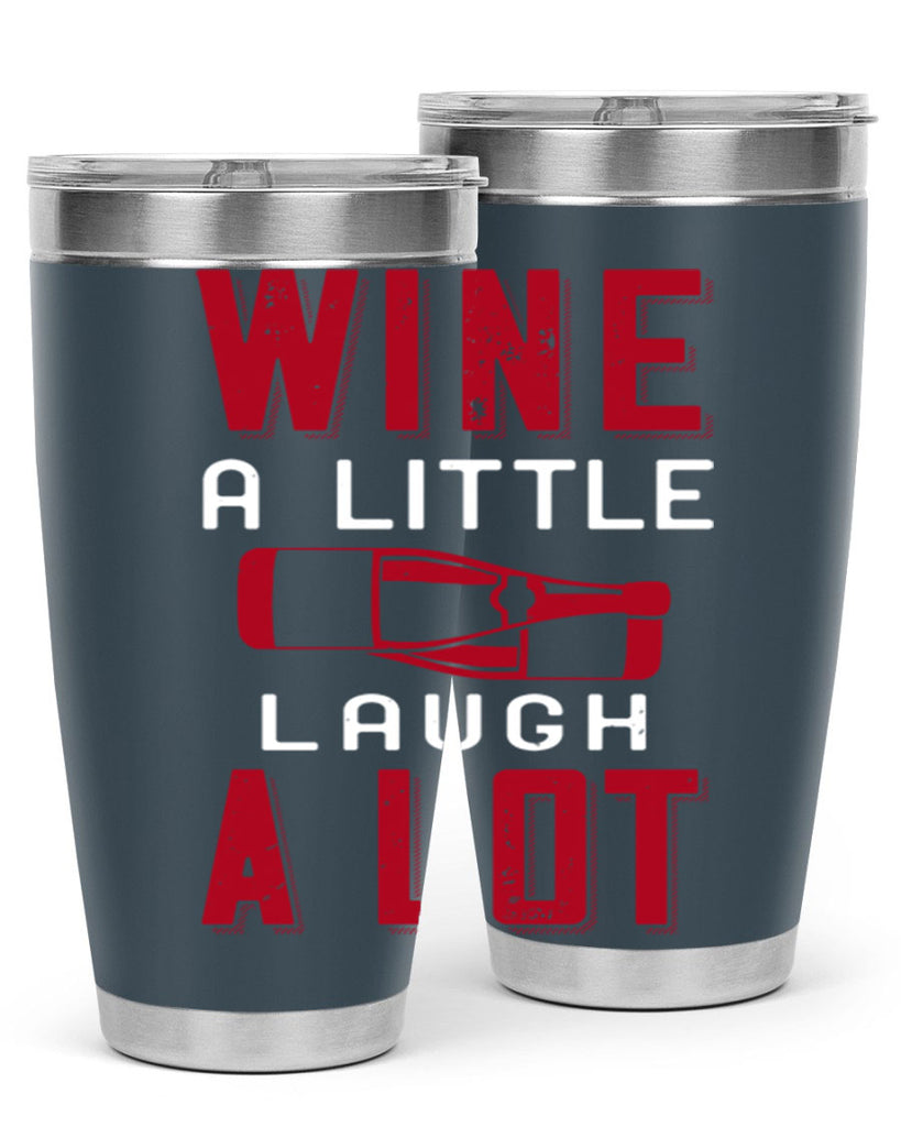 wine a little laugh a lot 109#- wine- Tumbler