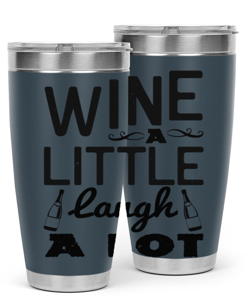 wine a little laugh a lot 110#- wine- Tumbler