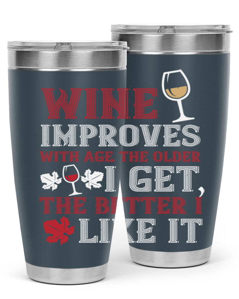 wine improves with age the older 6#- wine- Tumbler