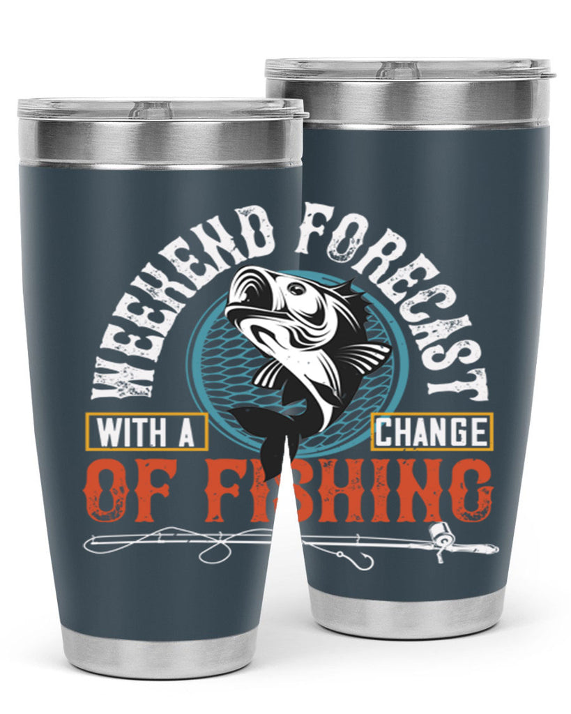 with achangeweekend forecastof fishing 12#- fishing- Tumbler