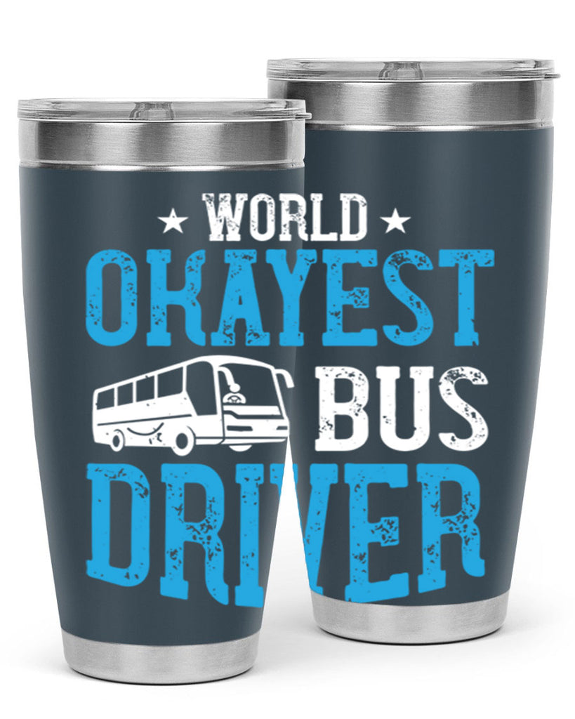 world okayest bus driver Style 5#- bus driver- tumbler