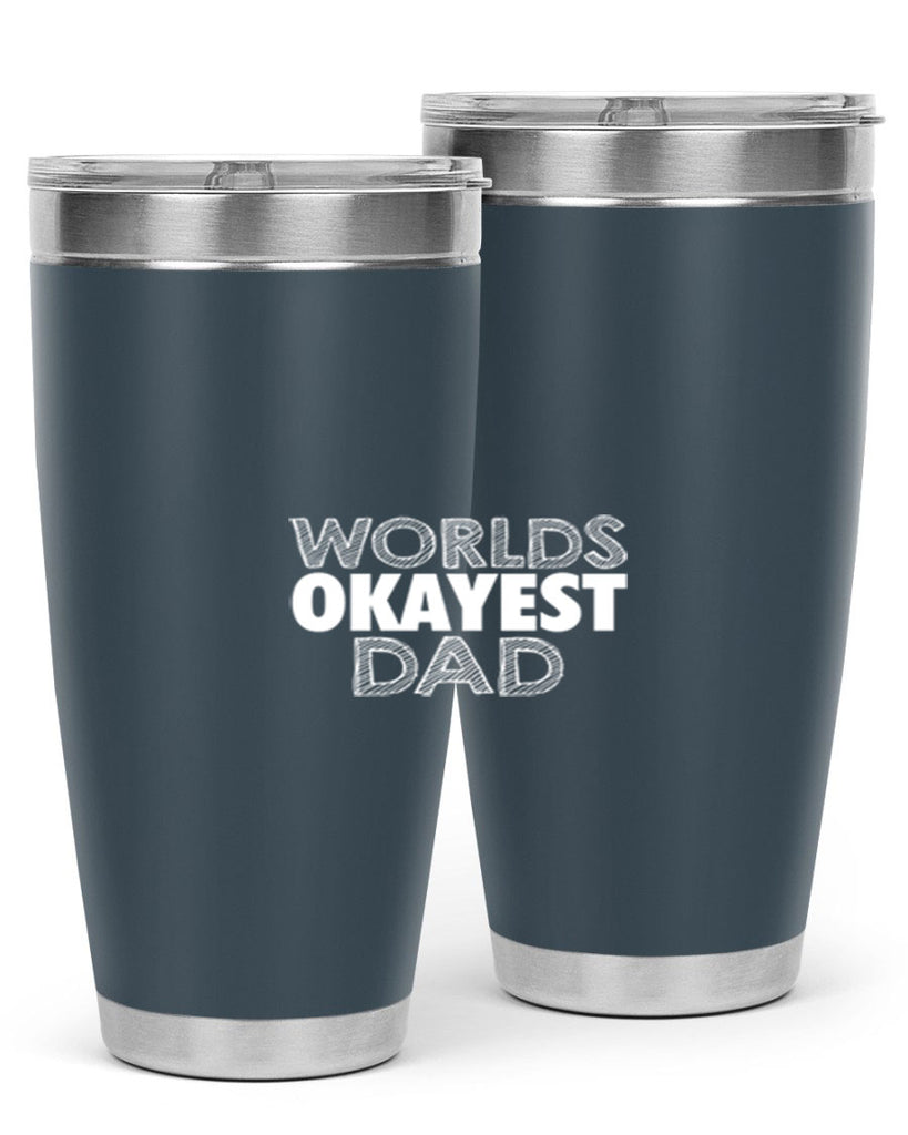 worlds okayest dad 57#- dad- Tumbler