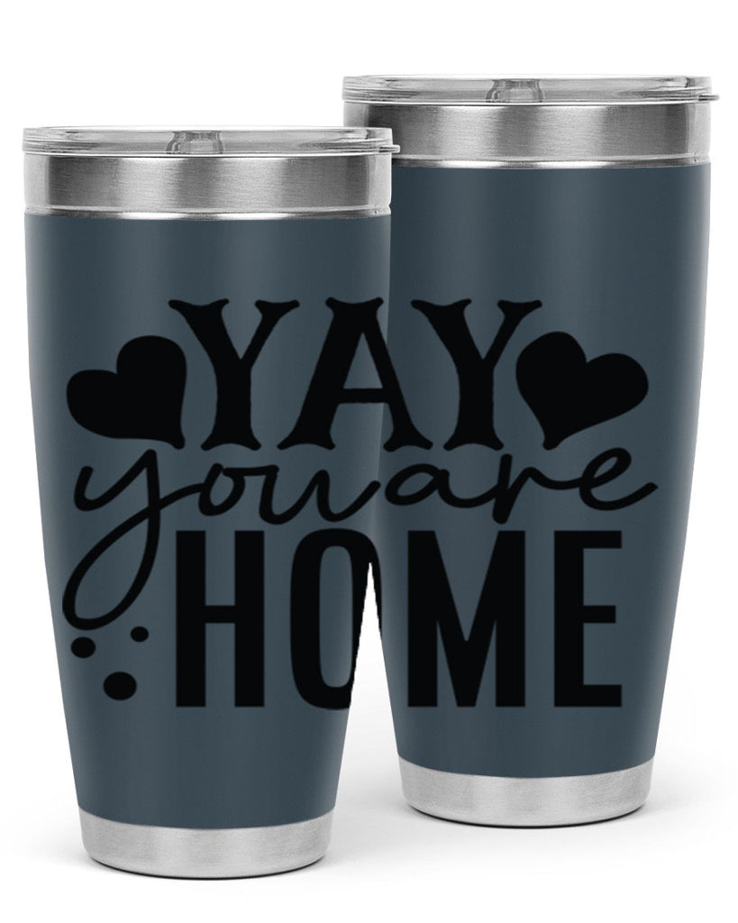 yay you are home 8#- family- Tumbler