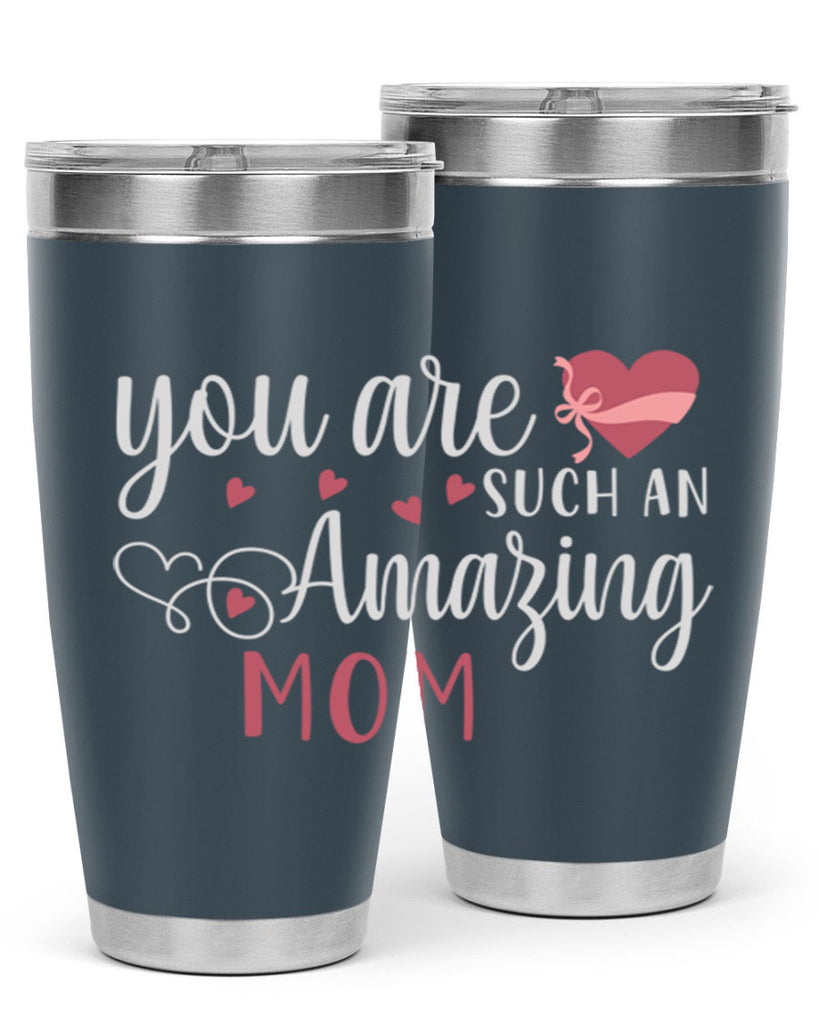 you are such an amazing mom 6#- mom- Tumbler