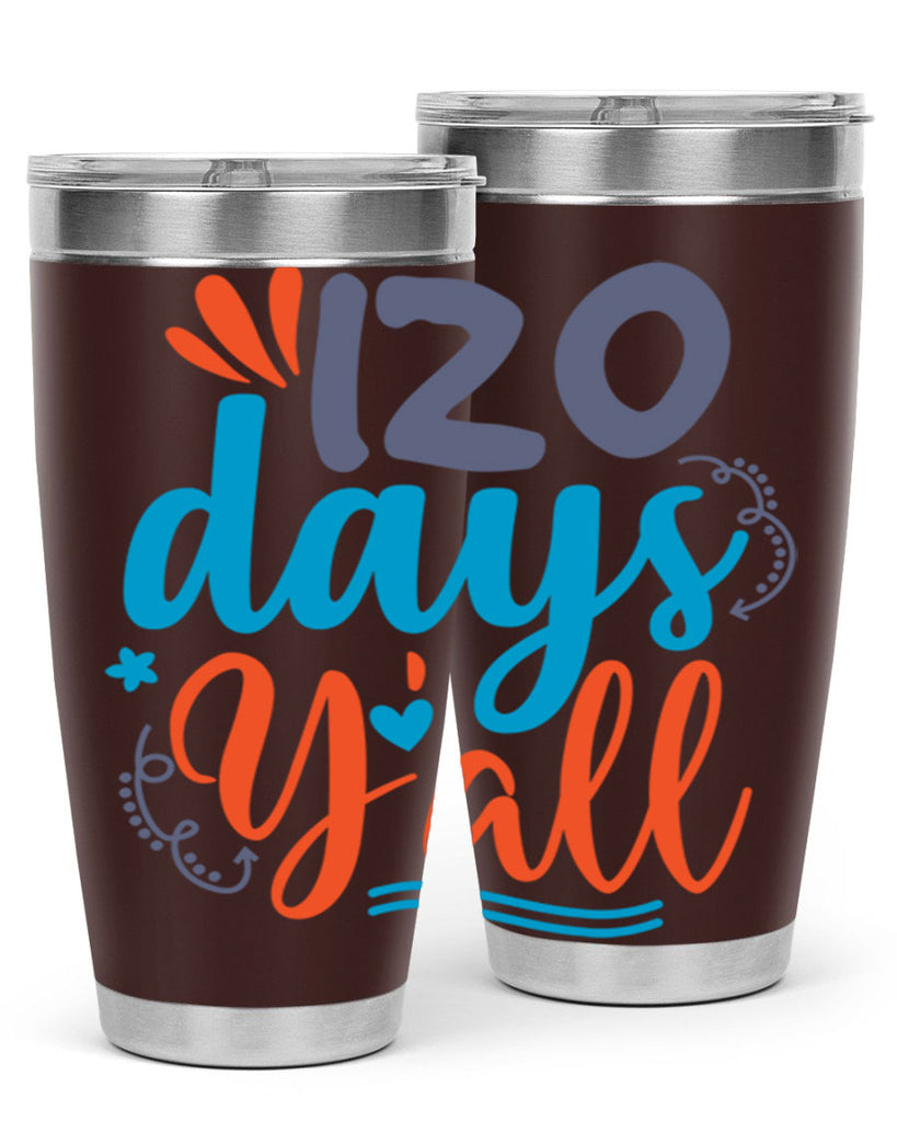 120 days yalll 9#- 100 days of school- Tumbler