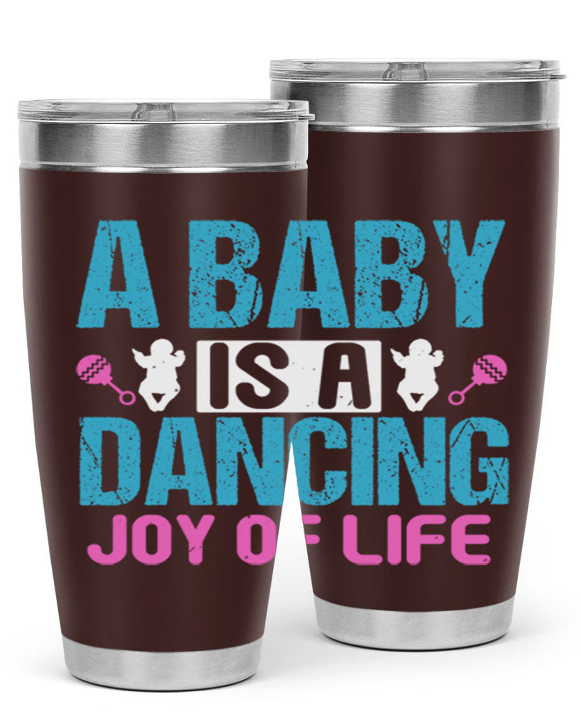 A baby is a dancing joy of life Style 179#- baby- tumbler