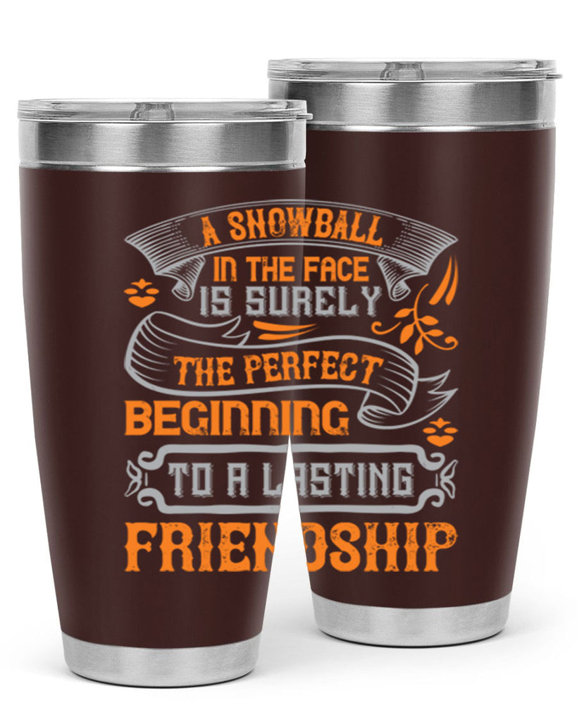 A snowball in the face is surely the perfect beginning to a lasting friendship Style 2#- Best Friend- Tumbler