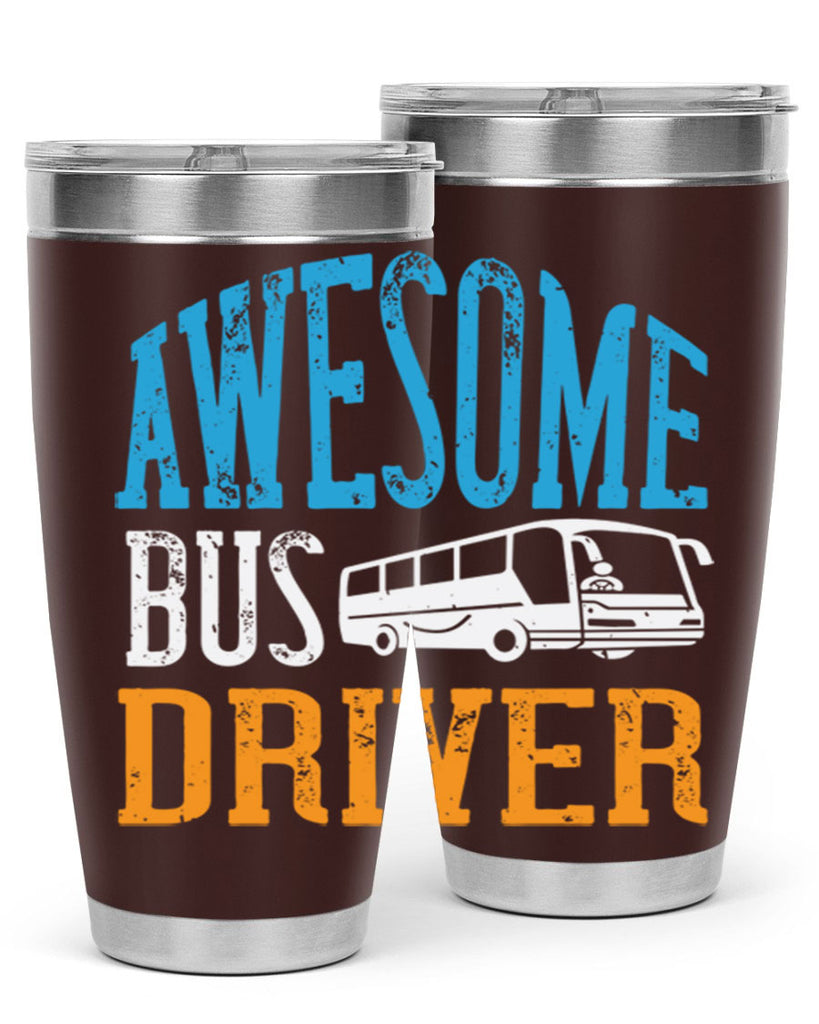 AWESOME BUS DRIVER Style 49#- bus driver- tumbler