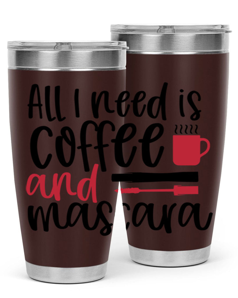 All I need is coffee and mascara design Style 259#- make up- Tumbler