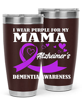 Alzheimers And Dementia I Wear Purple For My Warrior Mama 20#- alzheimers- Tumbler