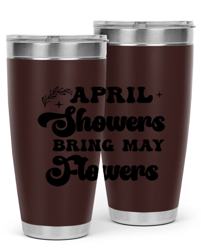 April showers bring may flowers 24#- spring- Tumbler