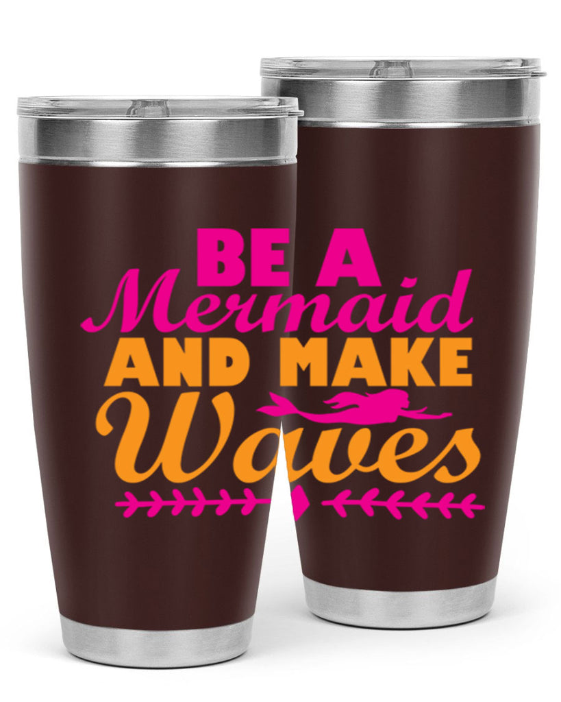 Be A Mermaid And Make Waves 49#- mermaid- Tumbler