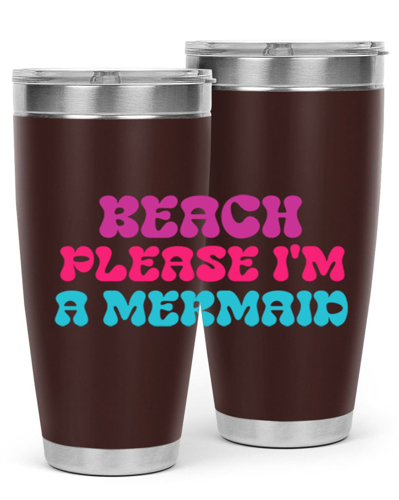 Beach Please Im A Mermaid 58#- mermaid- Tumbler