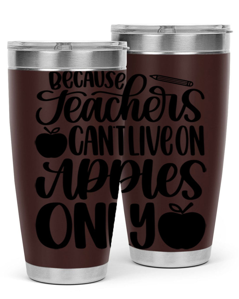 Because Teachers Cant Live Style 87#- teacher- tumbler