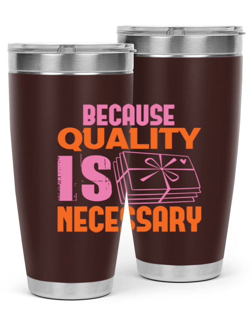 Because quality is Necessary Style 49#- cleaner- tumbler