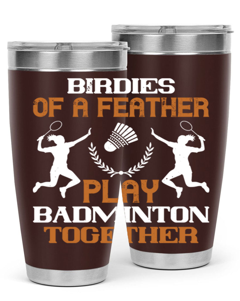 Birdies of a feather play badminton together 2313#- badminton- Tumbler