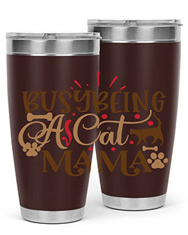 Busy Being A Cat Mama Style 3#- cat- Tumbler