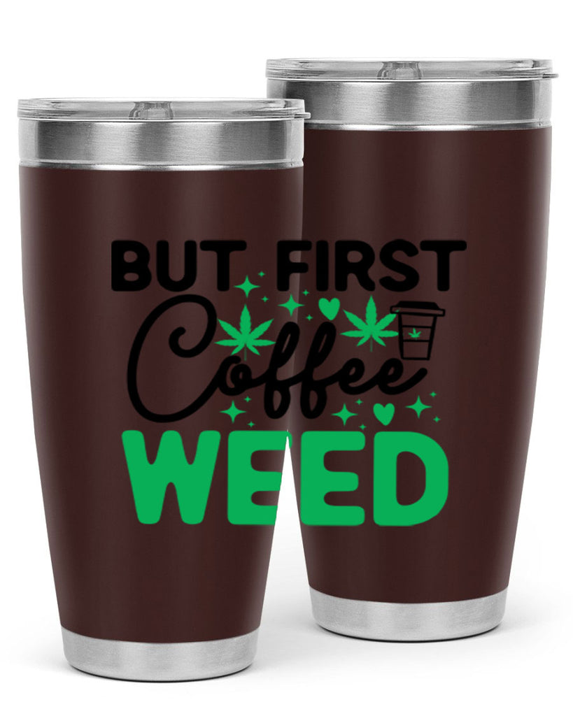 But First Coffee Weed 26#- marijuana- Tumbler