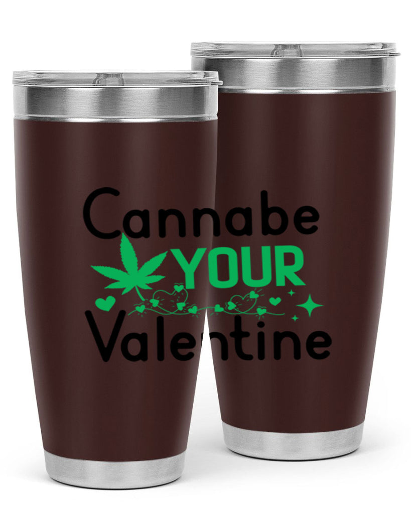 Cannabe Your Valentine 33#- marijuana- Tumbler