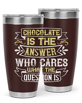 Chocolate is the answer Who cares what the question is Style 92#- pig- Tumbler