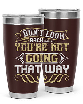 Dont look back youre not going that way Style 88#- pig- Tumbler