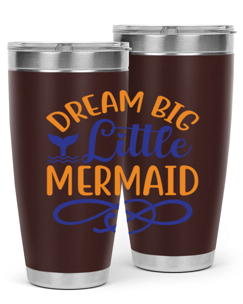 Dream Big Little Mermaid 115#- mermaid- Tumbler