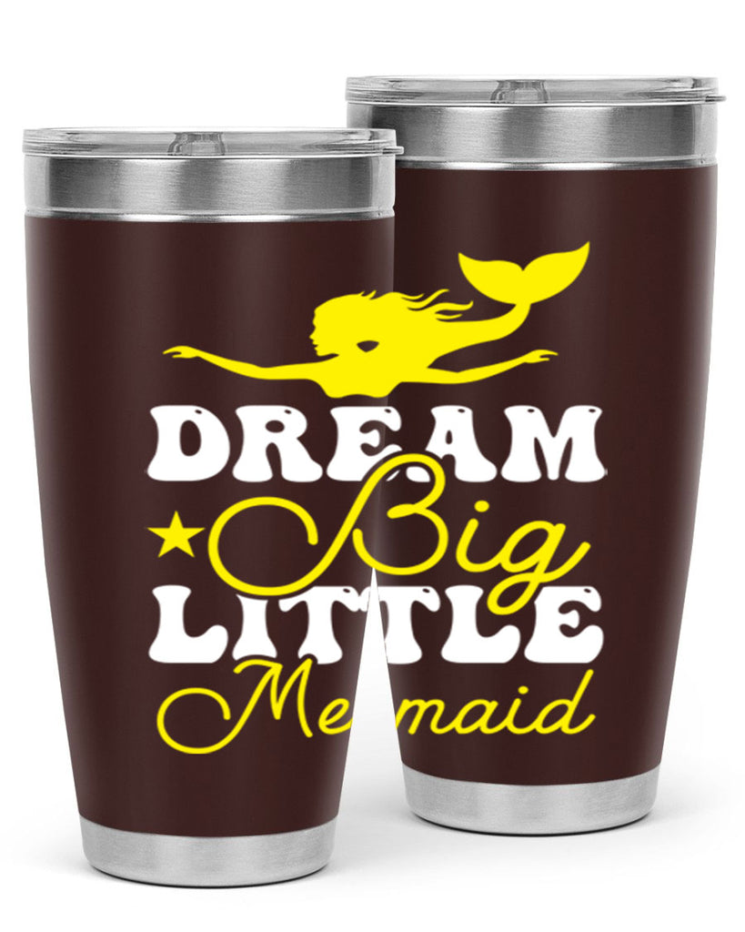 Dream Big Little Mermaid 116#- mermaid- Tumbler