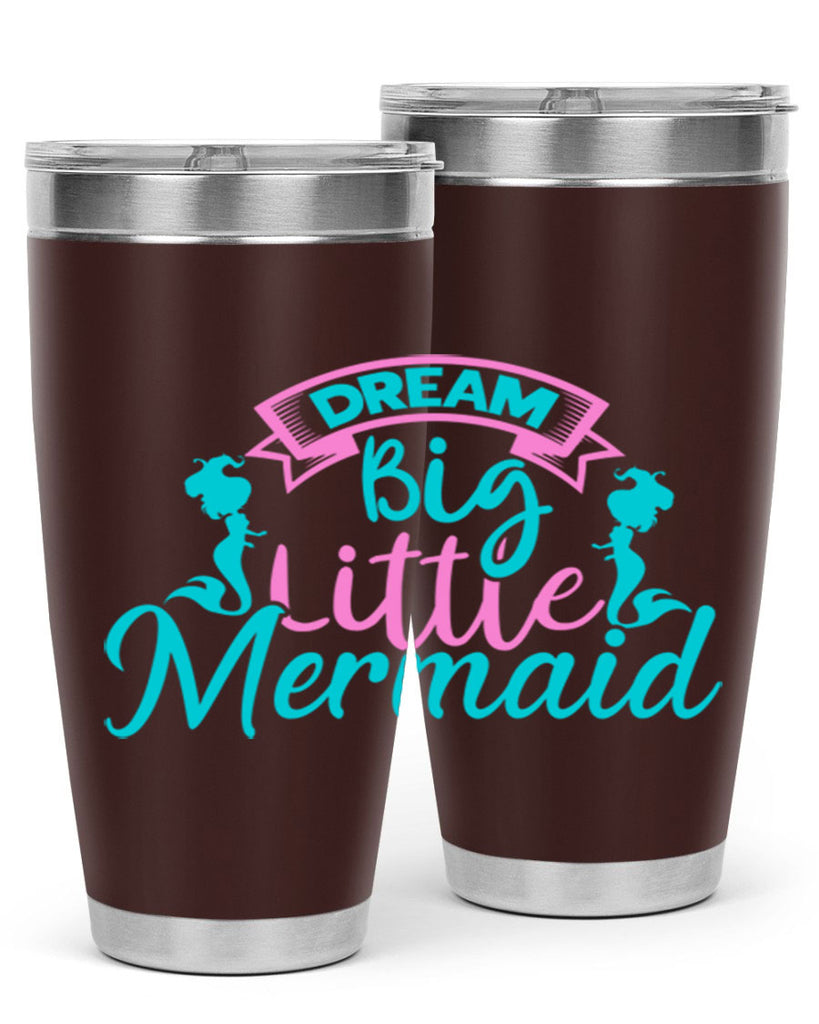 Dream Big Little Mermaid 122#- mermaid- Tumbler