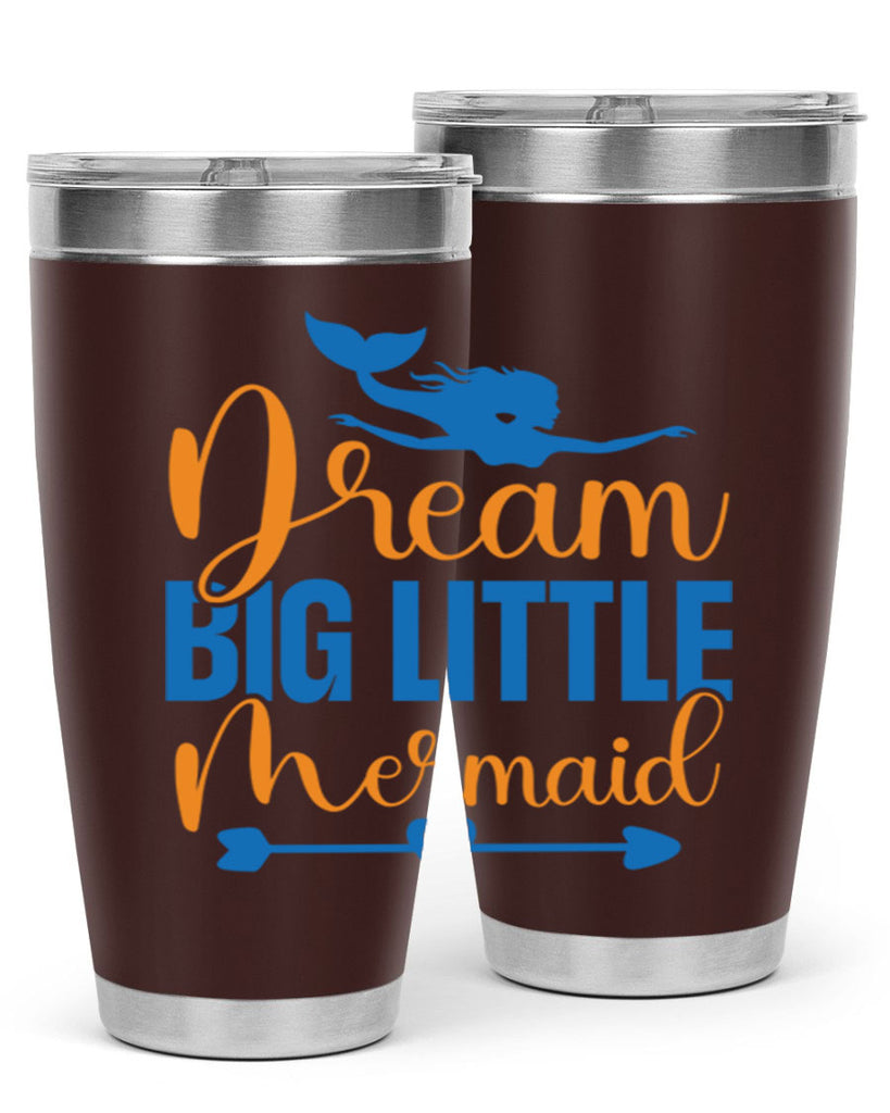 Dream Big Little Mermaid 123#- mermaid- Tumbler
